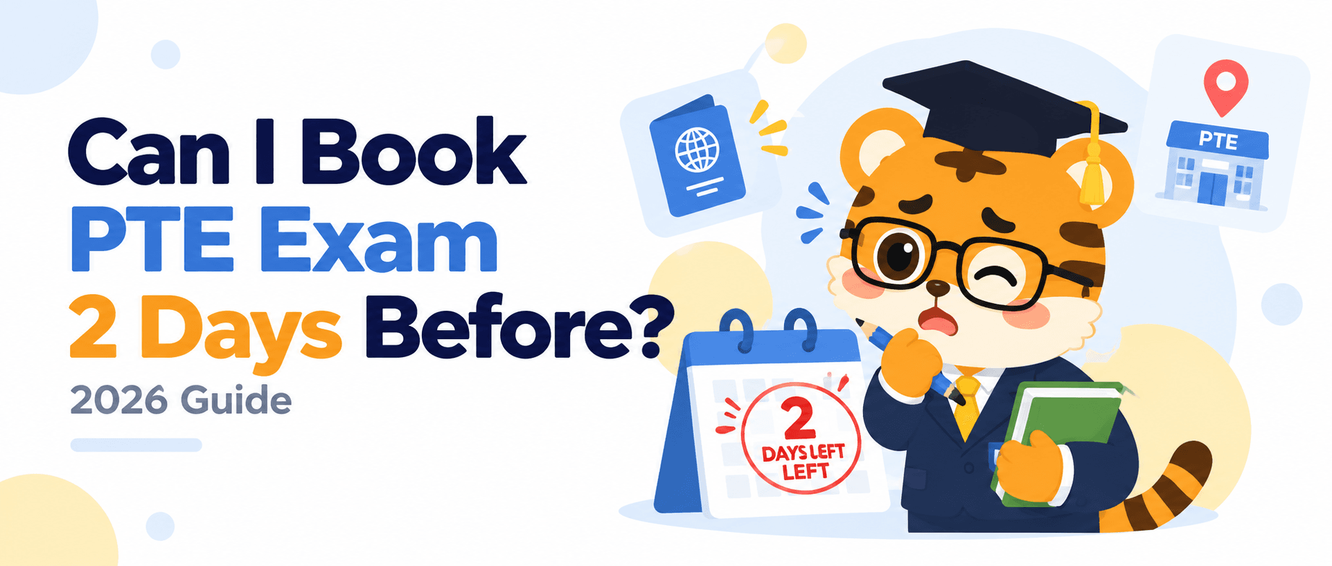 Can I Book PTE Exam 2 Days Before？PTE考试前两天还能预约吗？[2026指南]